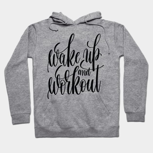 Wake Up And Workout Inspirational and Motivational Quotes Hoodie by ProjectX23Red